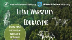 12 lipca odbędą się Leśne Warsztaty Edukacyjne