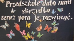 'DZIŚ ŻEGNAMY SWE PRZEDSZKOLE, BO CZAS MYŚLEĆ JUŻ O SZKOLE..."