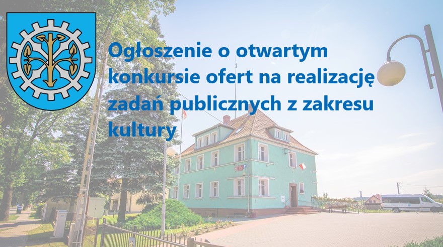 Ogłoszenie o otwartym konkursie ofert na realizację zadań publicznych z zakresu kultury