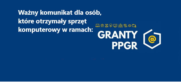 Osoby, które otrzymały sprzęt komputerowy w ramach programu Granty PPGR powinny złożyć oświadczenie do końca września 2023 r. 