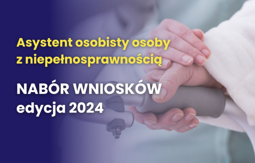 Program resortowy "Asystent osobisty osoby z niepełnosprawnością"- edycja 2024