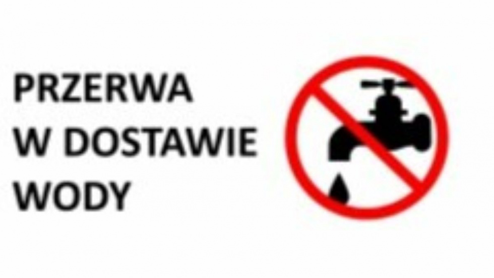 Uwaga - możliwa przerwa w dostawie wody.