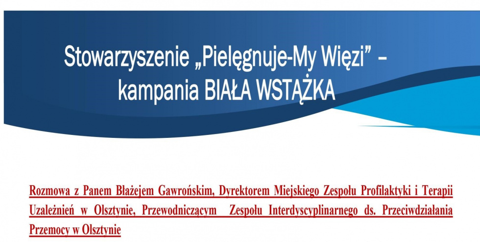 Wywiady ze specjalistami pracującymi w obszarze przeciwdziałania przemocy, przeprowadzone w ramach kampanii „Biała Wstążka”